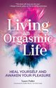 Living An Orgasmic Life, Pailet Xanet