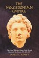 The Macedonian Empire, Ashley James R.