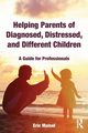 Helping Parents of Diagnosed, Distressed, and Different Children, Maisel Eric