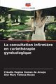 La consultation infirmi?re en curiethrapie gyncologique, Gomes de Araujo Cludia Regina