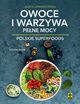 Owoce i warzywa pene mocy Polskie superfoods w2, Lewandowska Agata