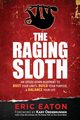 The Raging Sloth, Eaton Eric