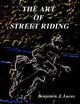 The Art of Street Riding, Lucas Benjamin J.
