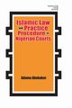 Islamic Law and Practice Procedure in Nigerian Courts, Abubakar Adamu