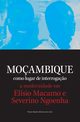 Mocambique como lugar de interrogacao. a modernidade em Elisio Macamo e Severino Ngoenha, Sophia Branco de Lima Paula