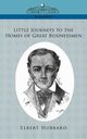 Little Journeys to the Homes of Great Businessmen, Hubbard Elbert