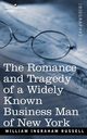 The Romance and Tragedy of a Widely Known Business Man of New York, Russell William Ingraham