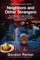 Neighbors and Other Strangers, Parker Gordon