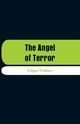 The Angel of Terror, Wallace Edgar
