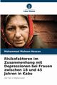 Risikofaktoren im Zusammenhang mit Depressionen bei Frauen zwischen 18 und 45 Jahren in Kabu, Hassan Mohammad Muhsen