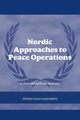 Nordic Approaches to Peace Operations, Jakobsen Peter Viggo