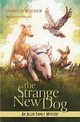 The Strange New Dog, Witmer James D.