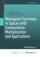 Monogenic Functions in Spaces with Commutative Multiplication and Applications, Plaksa Sergiy A.