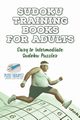 Sudoku Training Books for Adults | Easy to Intermediate Sudoku Puzzles, Speedy Publishing