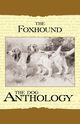The Foxhound & Harrier - A Dog Anthology (A Vintage Dog Books Breed Classic), Various