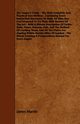 The Angler's Guide - The Most Complete And Practical Ever Written - Containing Every Instruction Necessary To Make All Who May Feel Disposed To Try Their Skill Masters Of The Art - With A Minute Description Of Tackle, Baits, Times, Seasons, Fish, And The, Martin James