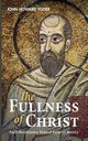 The Fullness of Christ, Yoder John Howard
