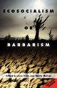Ecosocialism or Barbarism - Expanded Second Edition, 