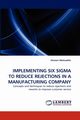 Implementing Six SIGMA to Reduce Rejections in a Manufacturing Company, Mohiuddin Ghulam