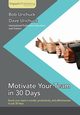 Motivate Your Team in 30 Days, Urichuck Dave