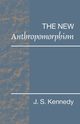The New Anthropomorphism, Kennedy John S.