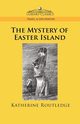 The Mystery of Easter Island, Routledge Katherine Pease