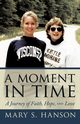A Moment in Time, Hanson Mary S.