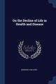 On the Decline of Life in Health and Disease, Van Oven Barnard