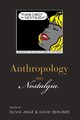 Anthropology and Nostalgia, 