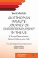 An Ethiopian Family's Journey of Entrepreneurship in the US, Medhin Yoni