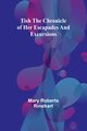 Tish The chronicle of her escapades and excursions, Rinehart Mary Roberts
