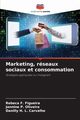 Marketing, rseaux sociaux et consommation, F. Figueira Rebeca