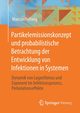 Partikelemissionskonzept und probabilistische Betrachtung der Entwicklung von Infektionen in Systemen, Hellwig Marcus