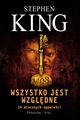 Wszystko jest wzgldne., King Stephen