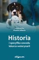Historia i specyfika zawodu lekarza weterynarii, Helios Joanna, Jedlecka Wioletta