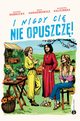 I nigdy ci nie opuszcz!, Dobrucka Zuzanna, Harasimowicz Beata, Kaliciska Katarzyna