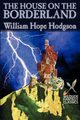 The House on the Borderland by William Hope Hodgson, Fiction, Horror, Hodgson William Hope