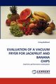 Evaluation of a Vacuum Fryer for Jackfruit and Banana Chips, Budiharti Uning