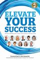 Elevate Your Success, Harvey Benjamin J