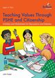 Teaching Values through PSHE and Citizenship, Foster John