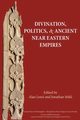 Divination, Politics, and Ancient Near Eastern Empires, 