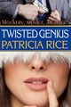 Twisted Genius, Rice Patricia