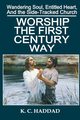 Worship the First-Century Way, Haddad K C