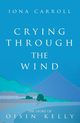 Crying Through the Wind, Carroll Iona