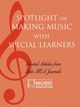 Spotlight on Making Music with Special Learners, The National Association for Music Educa