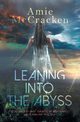 Leaning Into the Abyss, McCracken Amie