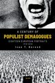 A Century of Populist Demagogues, Berend Ivan T.