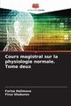 Cours magistral sur la physiologie normale. Tome deux, Halimova Fariza