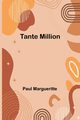 Tante Million, Margueritte Paul