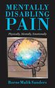 Mentally Disabling Pain, Sanders Borne Malik